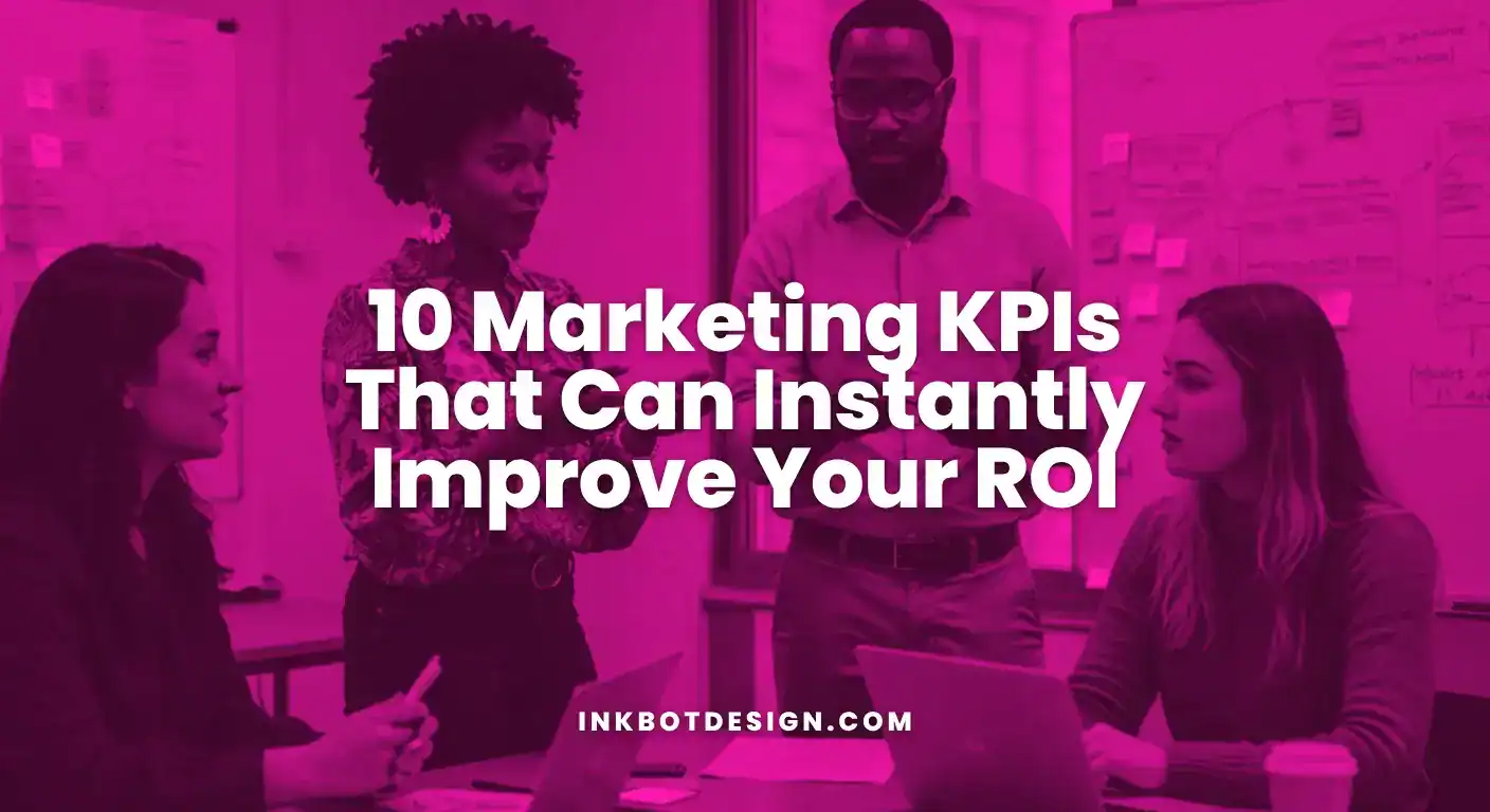 10 Marketing Kpis That Can Instantly Improve Your Roi 2025