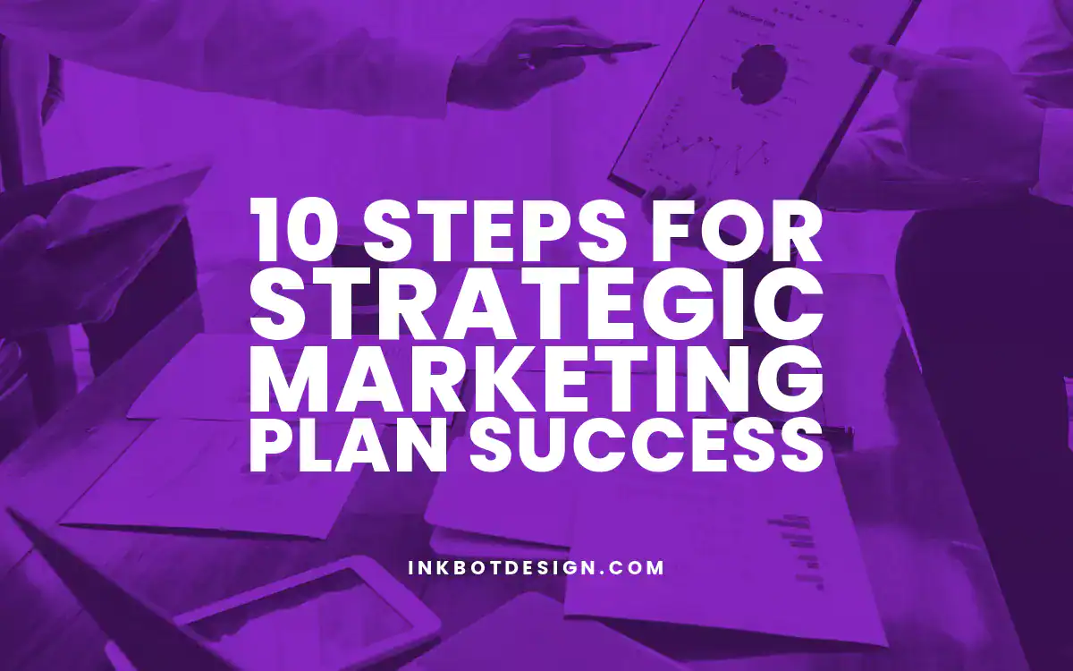 Strategic Marketing Plan 10 Steps For Strategic Marketing Plan Success 2024 2025