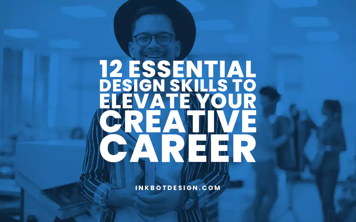 Design Skills 12 Essential Design Skills To Elevate Your Creative Career 2025