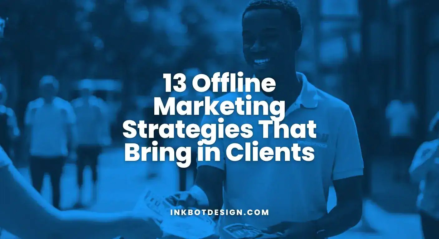 Offline Marketing Strategies 13 Offline Marketing Strategies That Bring In Clients 2025