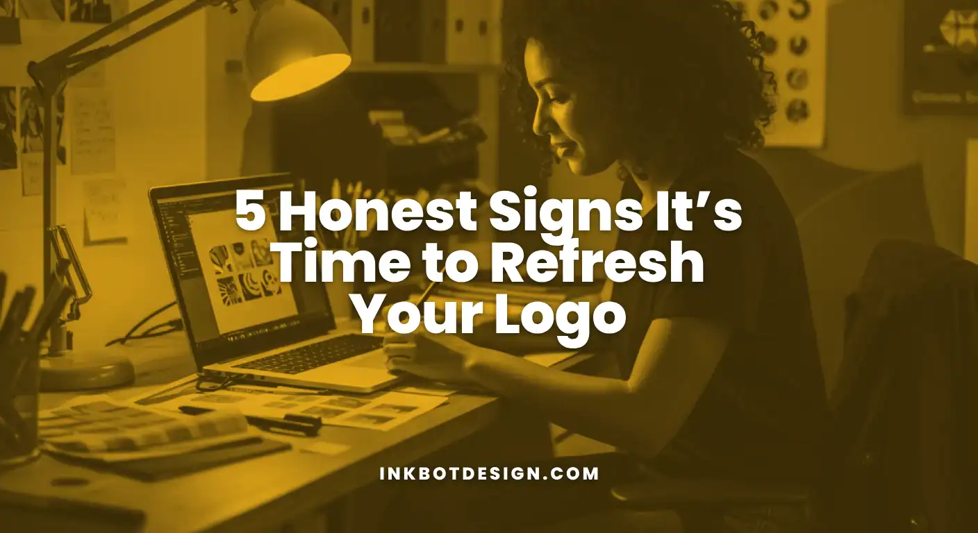 Refresh Your Logo 5 Honest Signs Its Time To Refresh Your Logo 2025