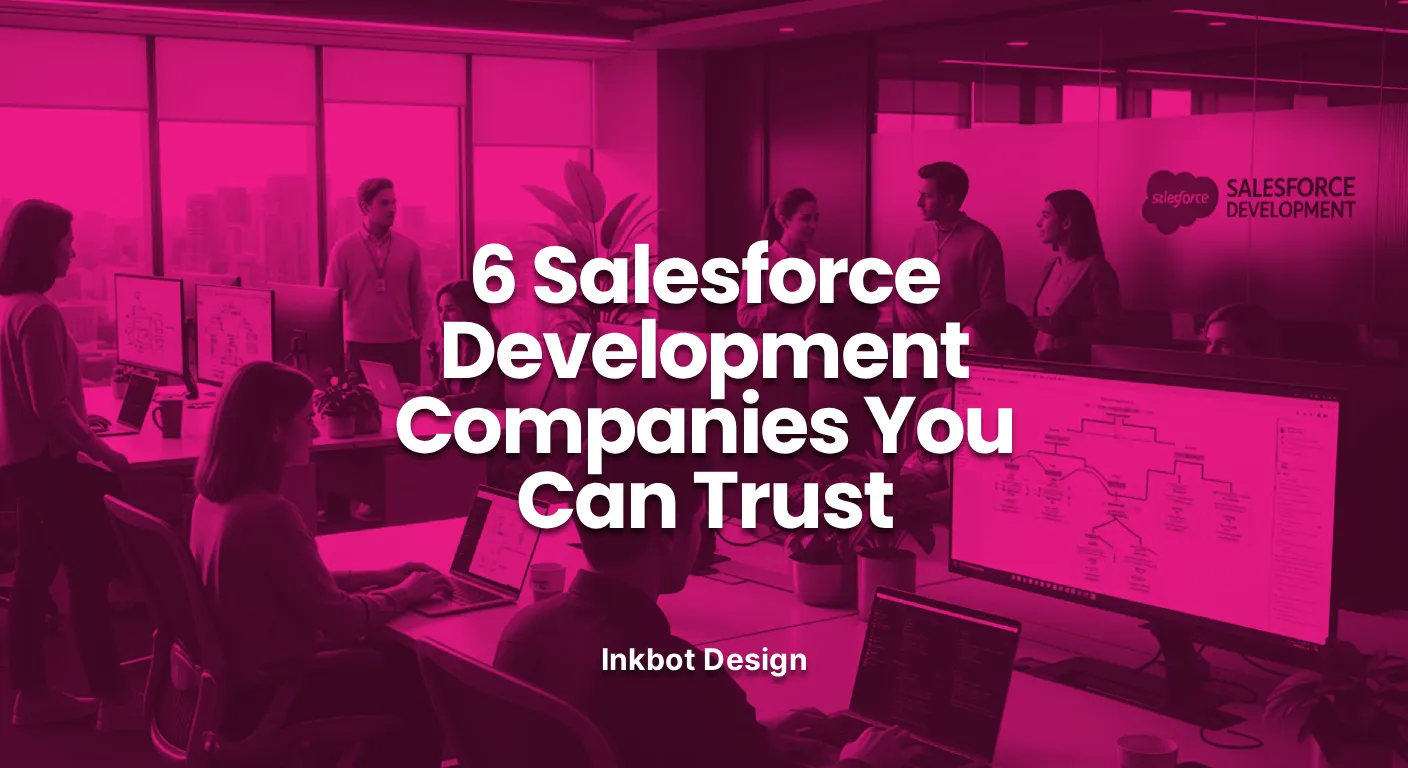 Salesforce Development Companies 6 Salesforce Development Companies You Can Trust