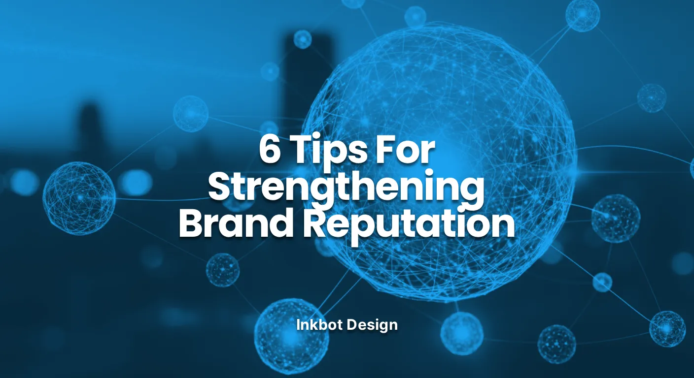 6 Tips For Strengthening Brand Reputation 2026 - Brand Strategy &Amp; Positioning