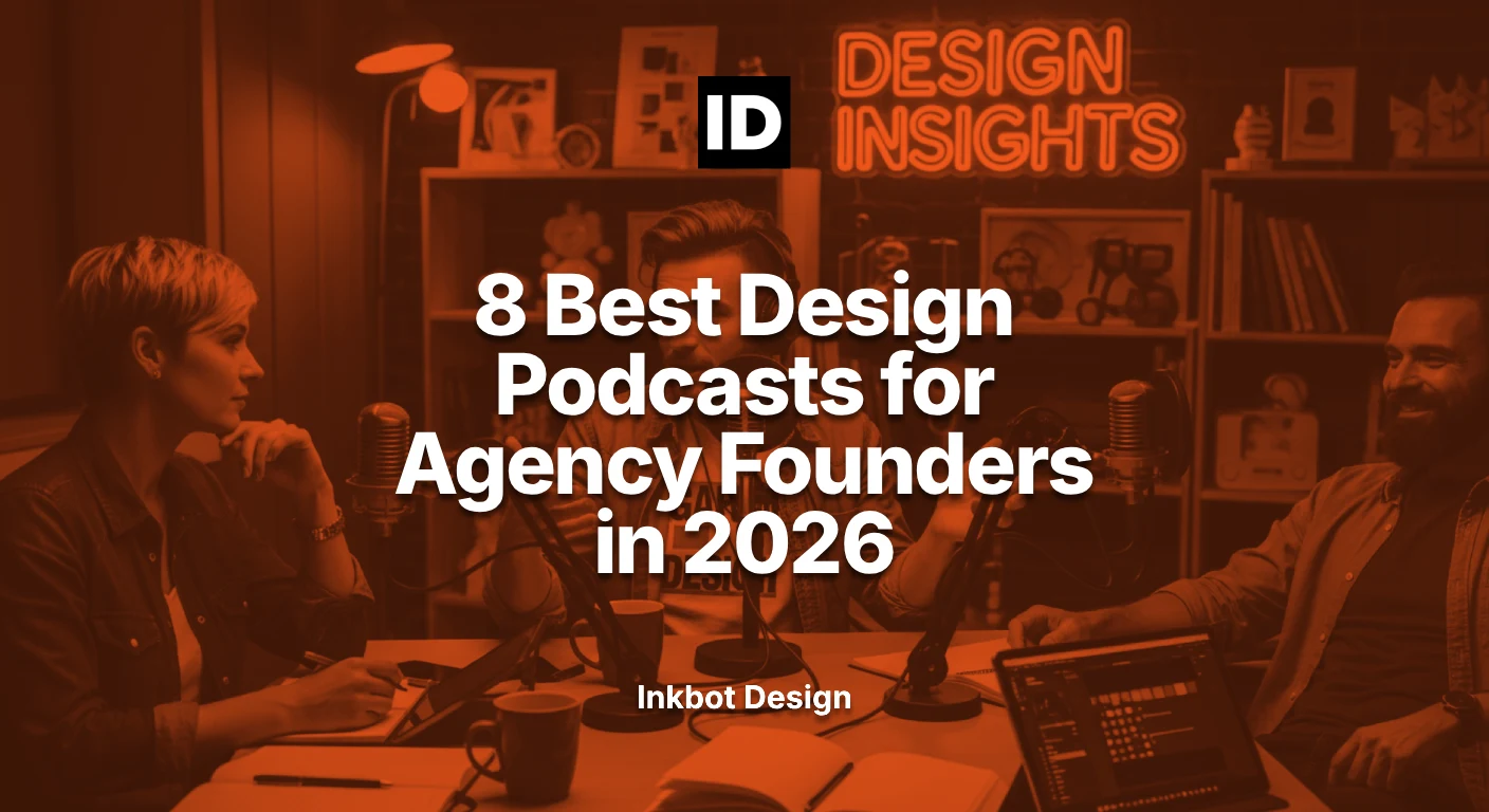 8 Best Design Podcasts For Agency Founders In 2026