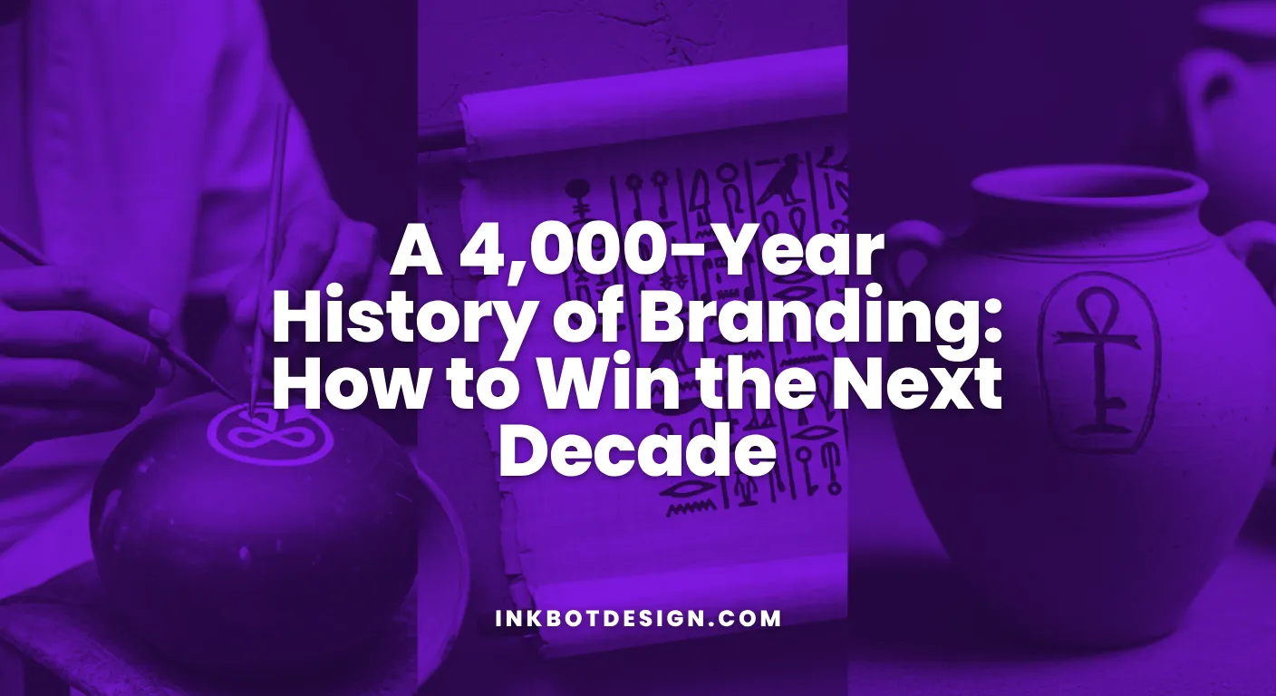 A 4,000 Year History Of Branding How To Win The Next Decade