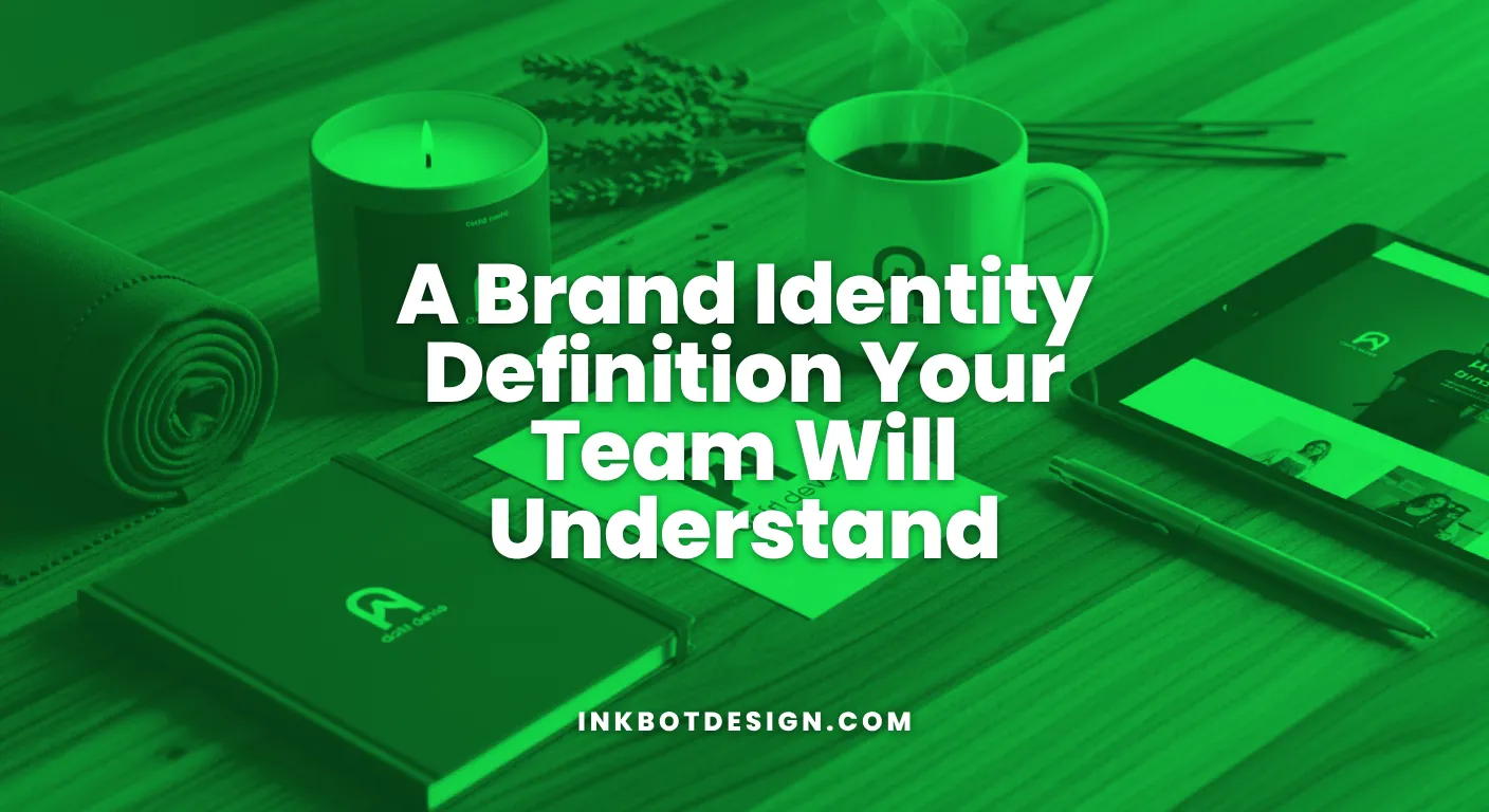 Brand Identity Definition A Brand Identity Definition Your Team Will Understand
