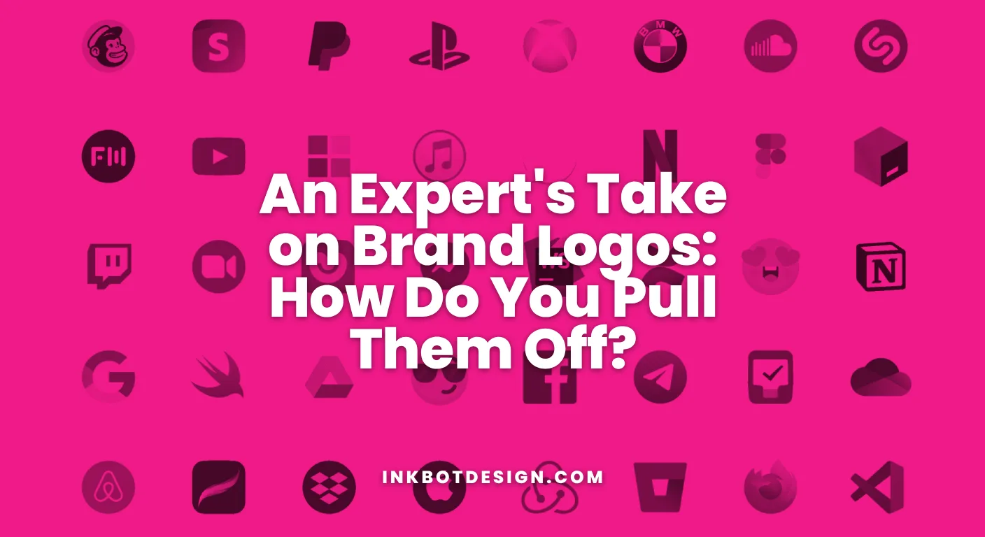 Brand Logos An Experts Take On Brand Logos How Do You Pull Them Off