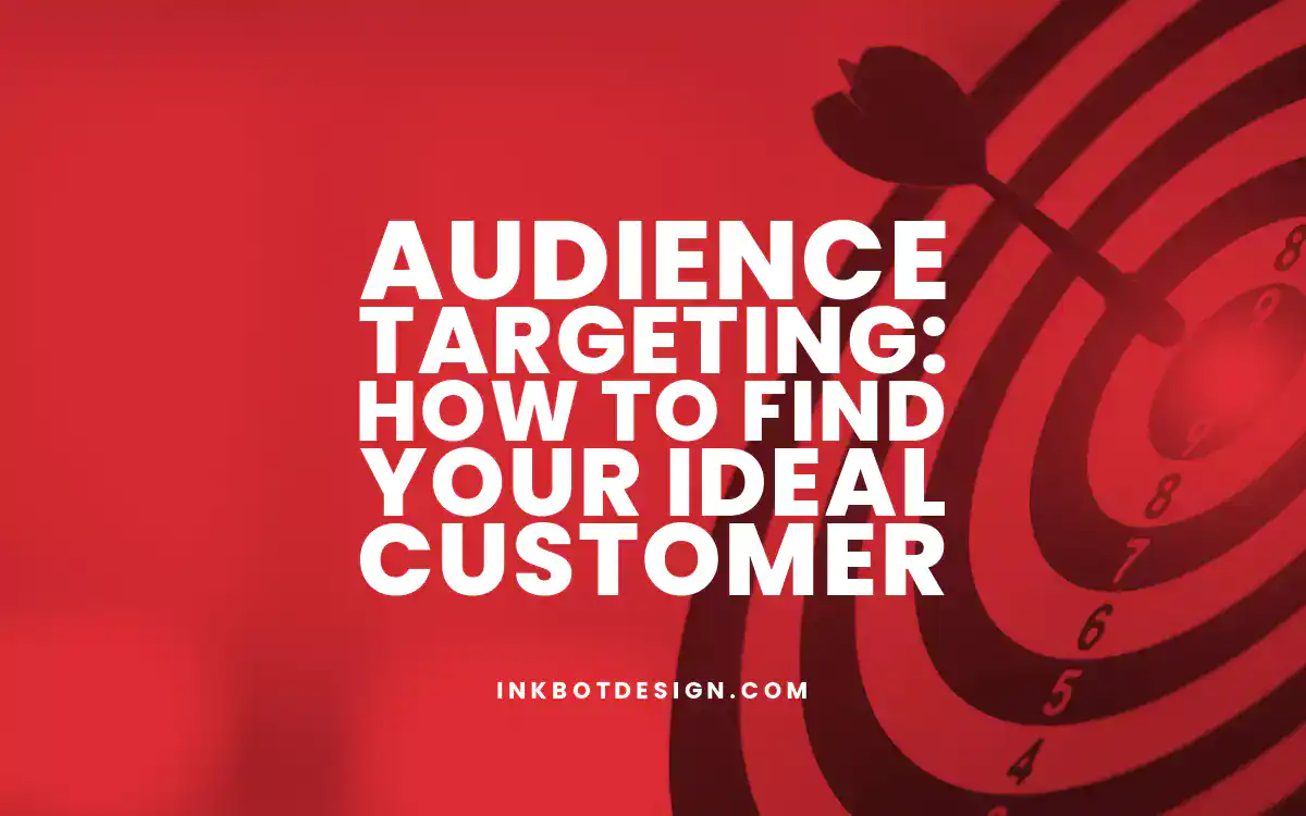 Audience Targeting How To Find Your Ideal Customer 2024 2025