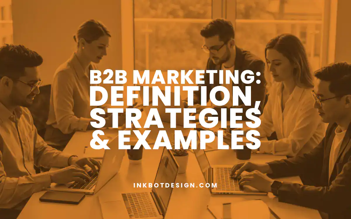 B2B Marketing B2B Marketing Definition Strategies Examples 2025