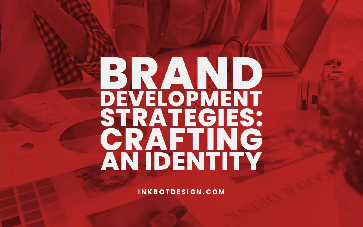 Brand Development Brand Development Strategies Identity 2024 2025