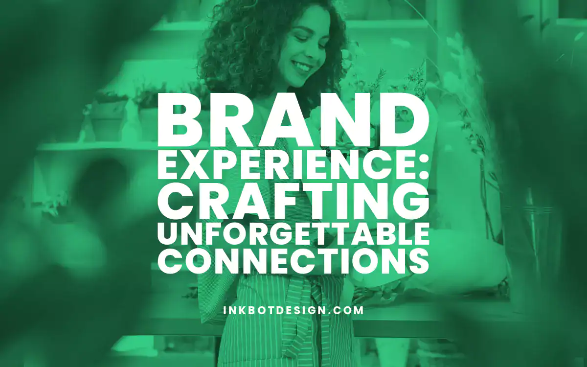 Brand Experience Brand Experience Crafting Unforgettable Connections 2024 2025