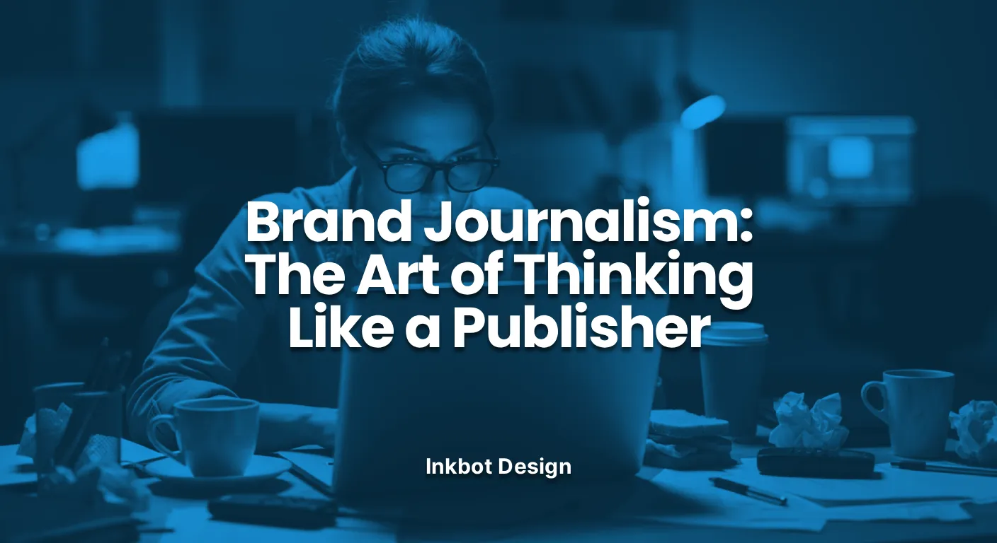 Brand Journalism Brand Journalism The Art Of Thinking Like A Publisher