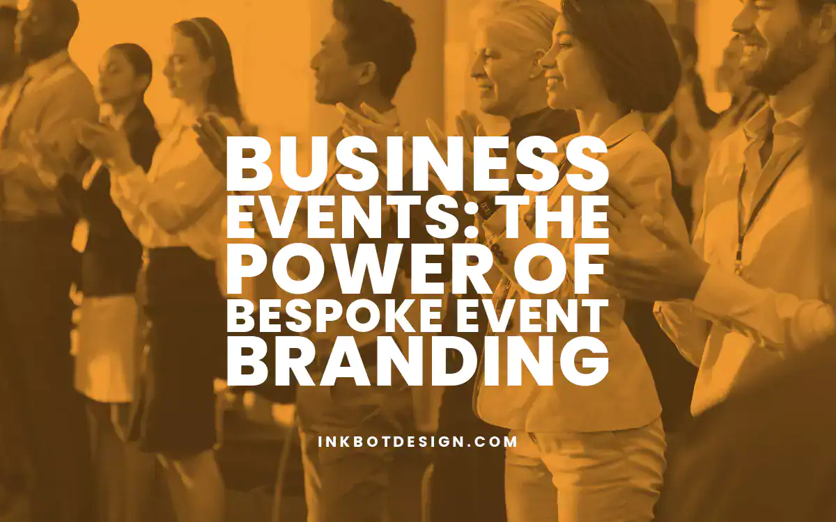 Business Events Business Events The Power Of Bespoke Event Branding 2024 2025