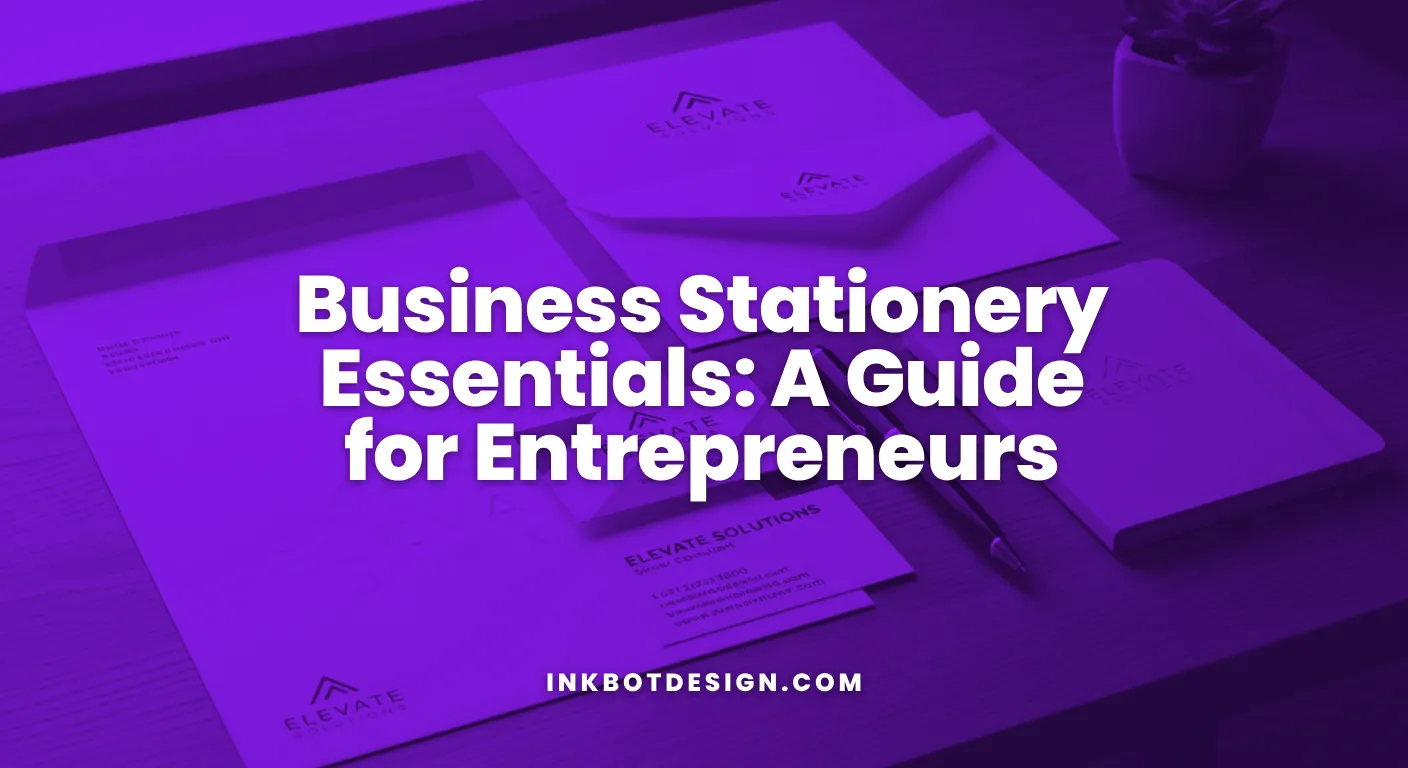 Business Stationery Essentials A Guide For Entrepreneurs 2026