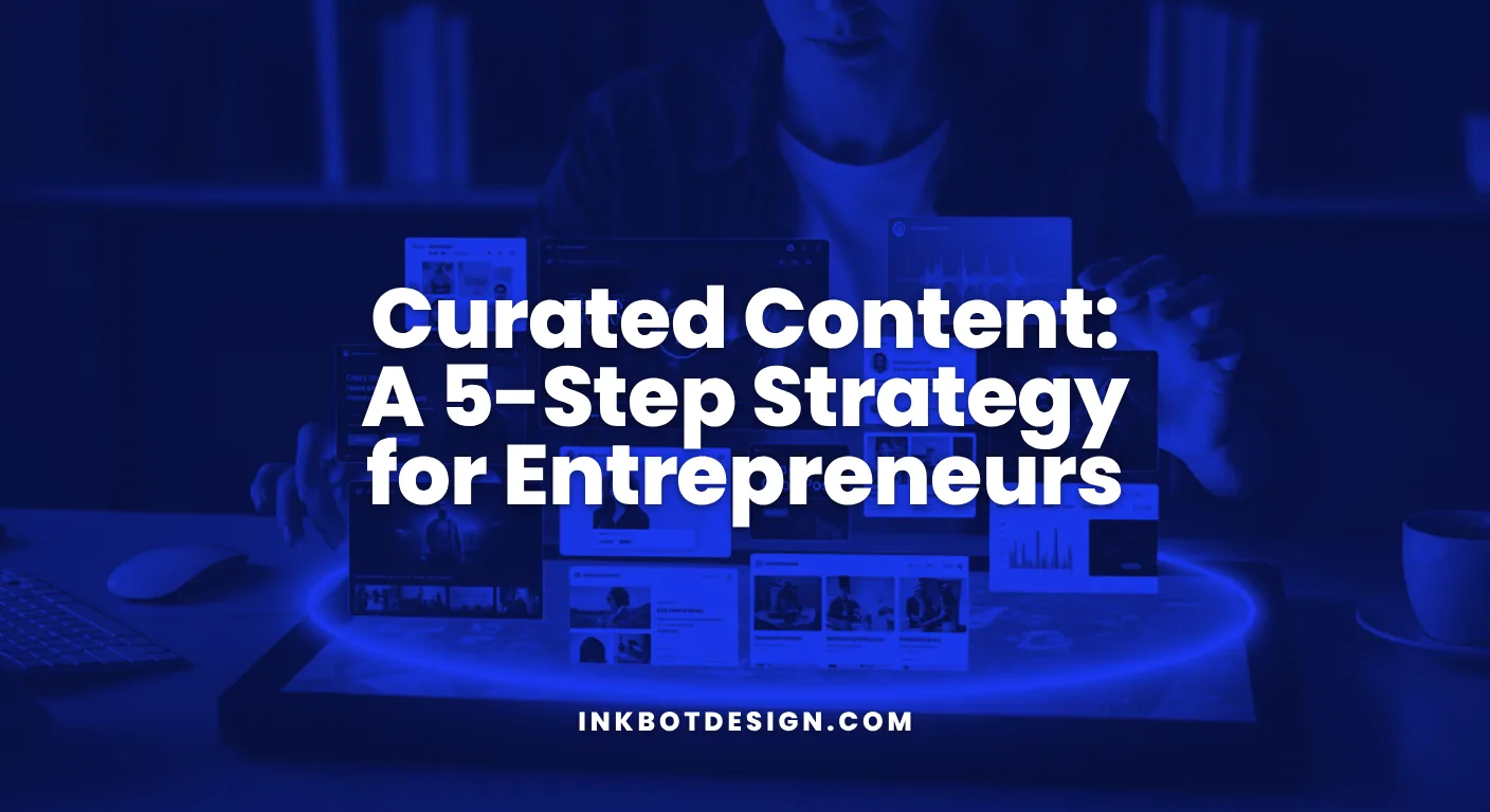 Curated Content Curated Content A 5 Step Strategy For Entrepreneurs 2026
