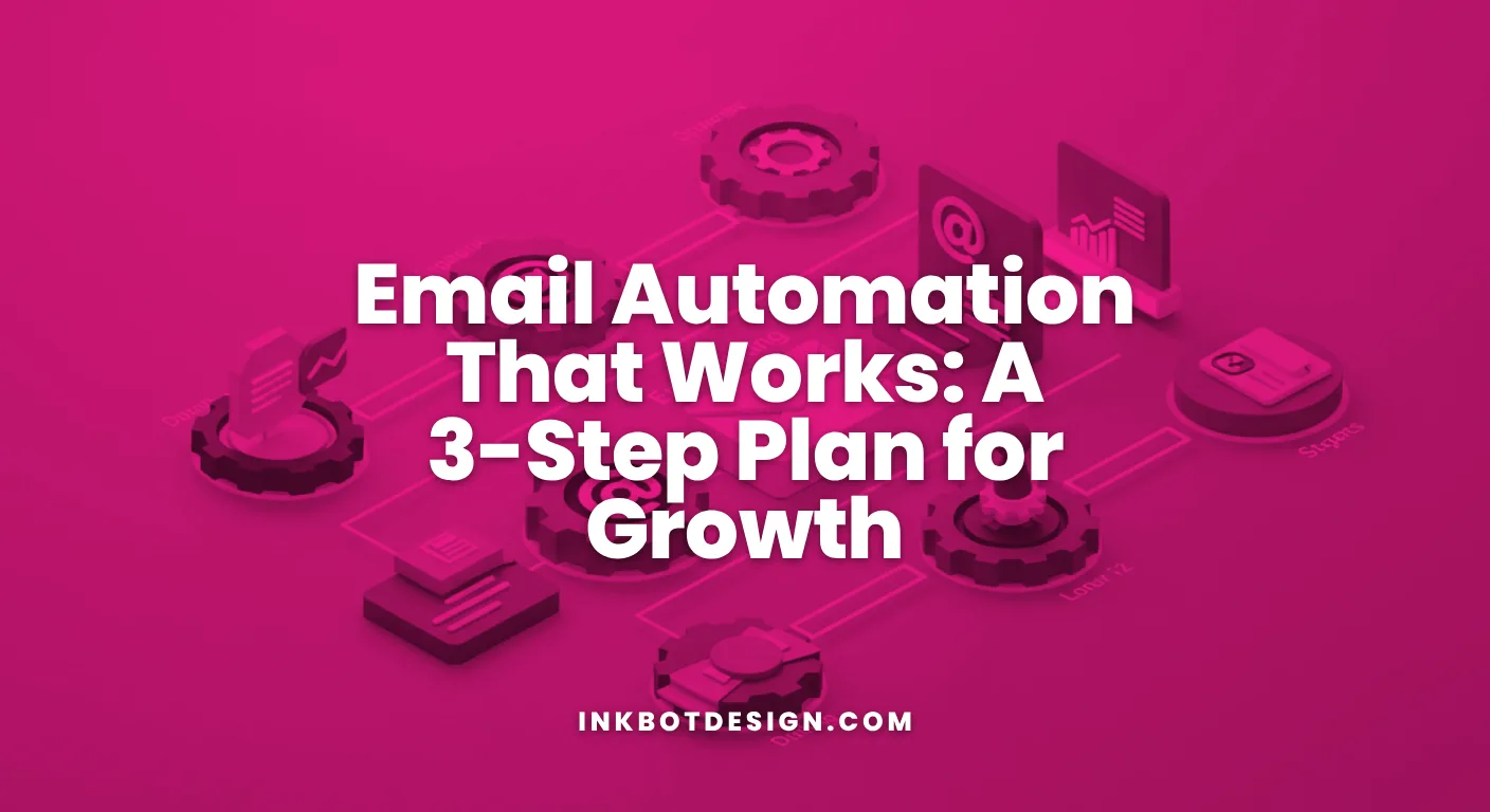 Email Automation That Works A 3 Step Plan For Growth 2026