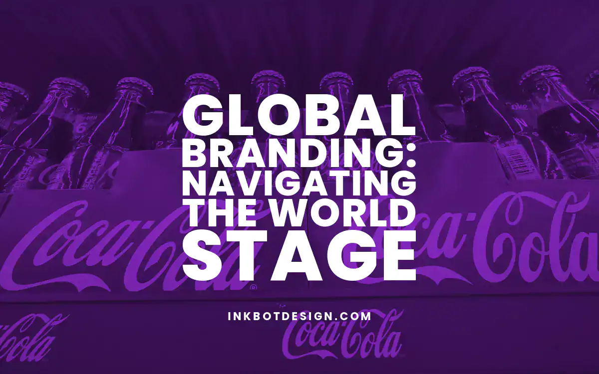 Global Branding Global Branding Navigating The World Stage 2024 2025