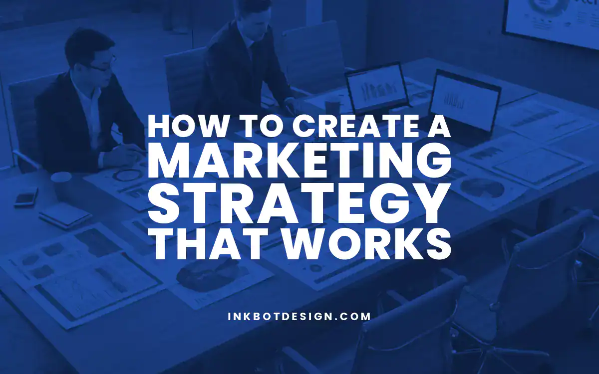 Marketing Strategy How To Create A Marketing Strategy That Works In 2025