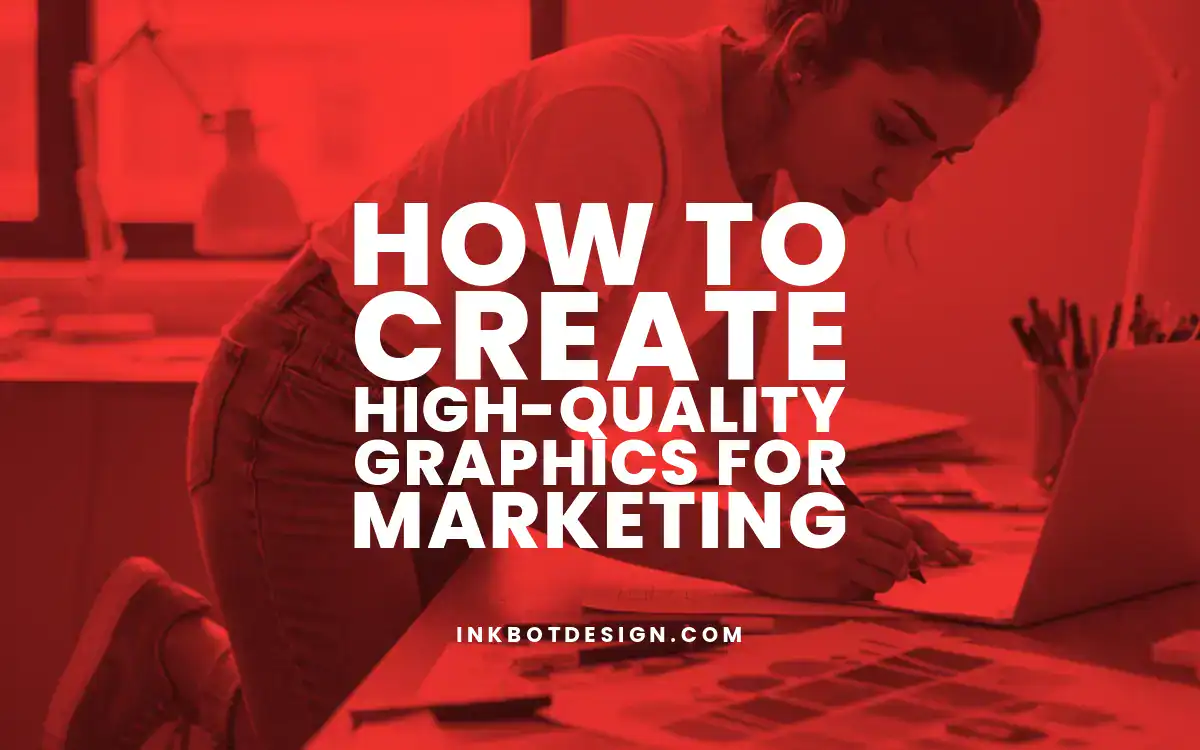 High Quality Graphics How To Create High Quality Graphics For Marketing 2025