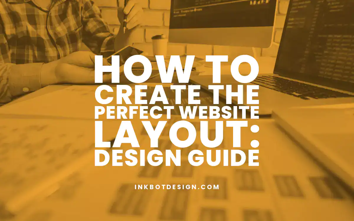 Website Layout How To Create The Perfect Website Layout Design Guide
