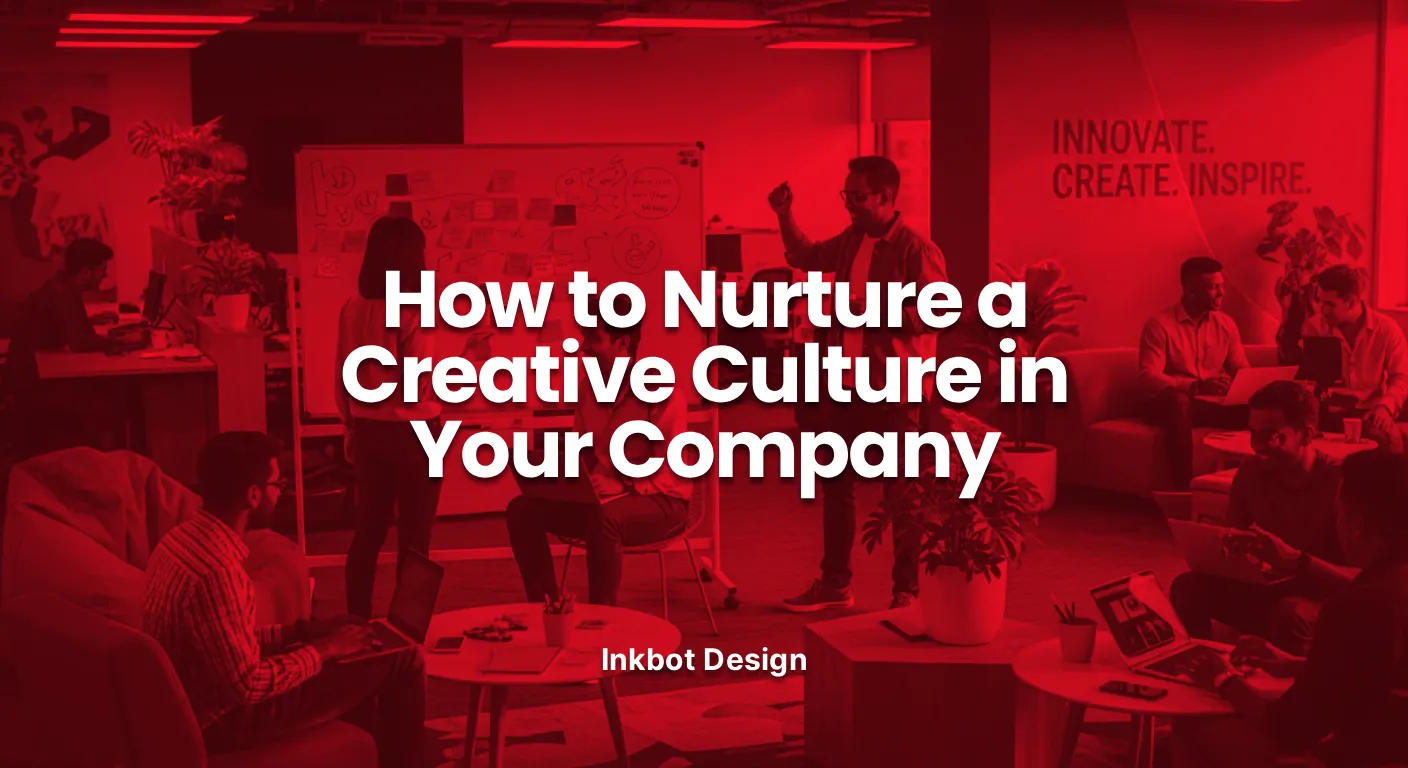 Creative Culture How To Nurture A Creative Culture In Your Company
