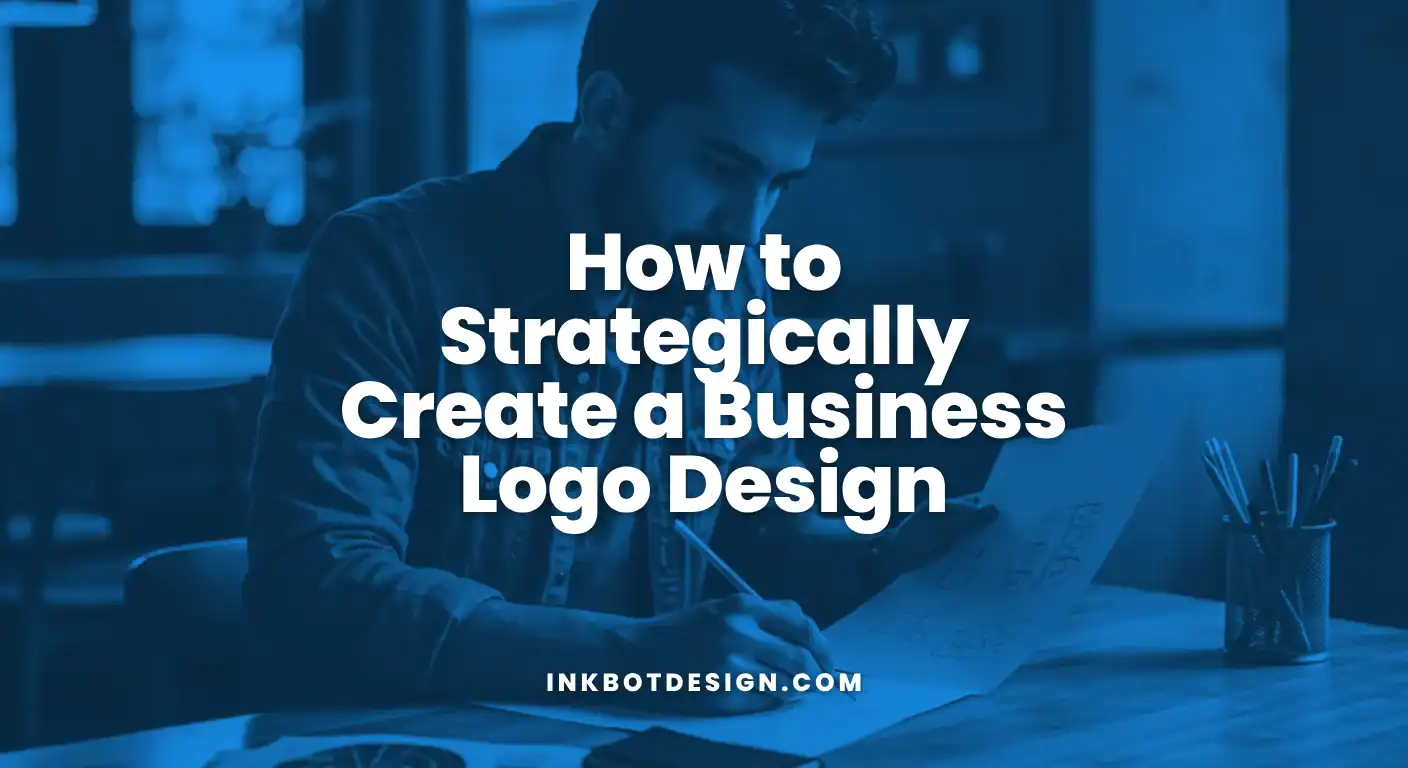 How To Strategically Create A Business Logo Design 2025
