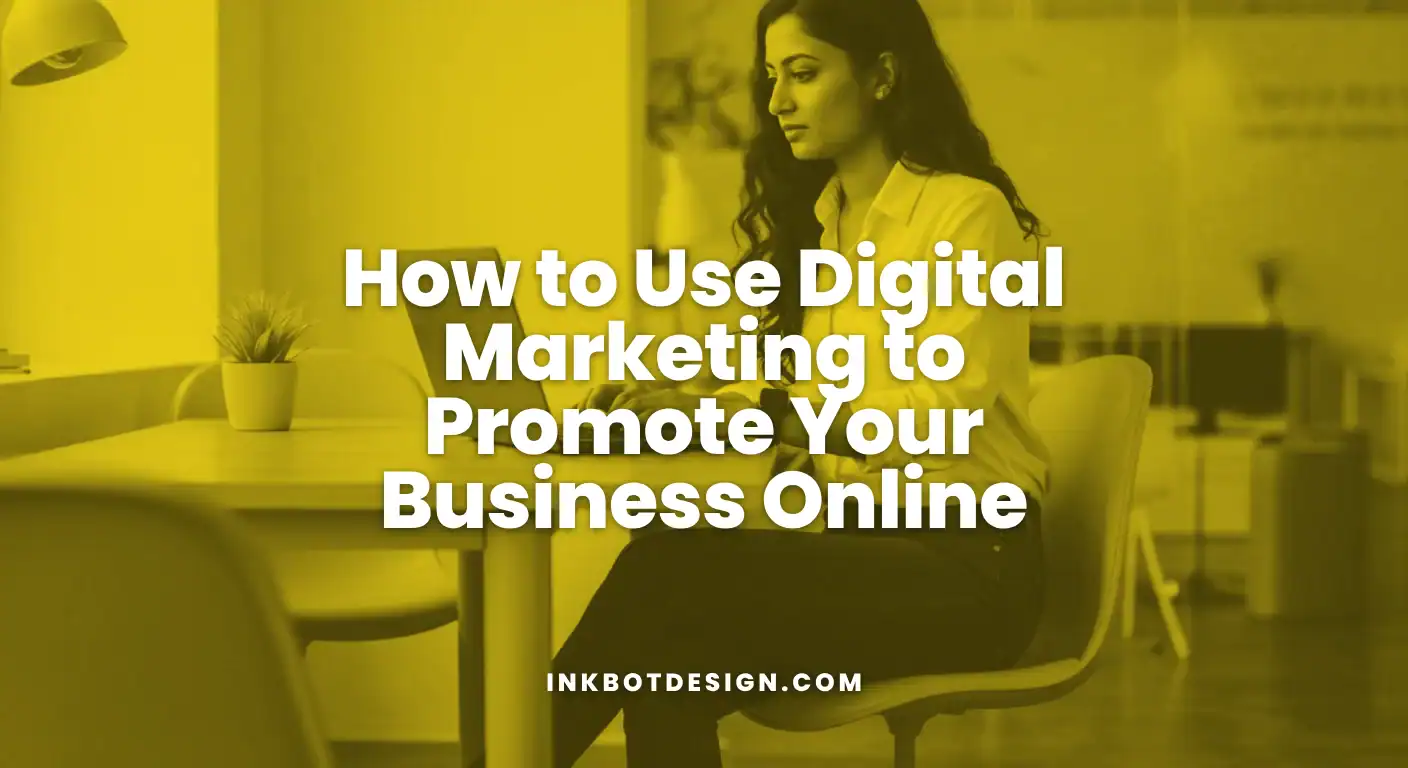 Promote Your Business How To Use Digital Marketing To Promote Your Business Online 2025