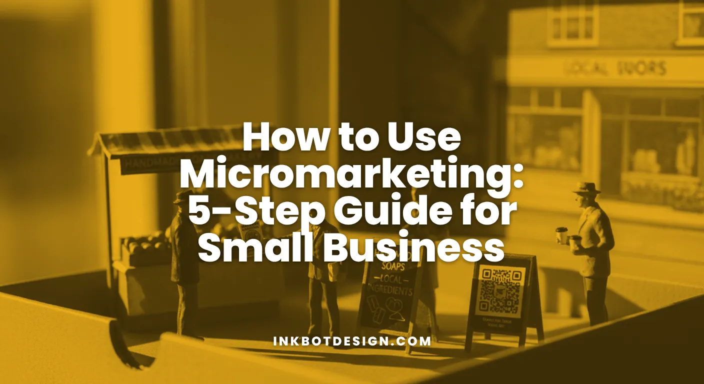 How To Use Micromarketing 5 Step Guide For Small Business