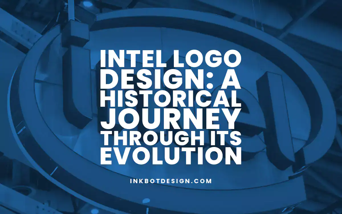 Intel Logo Design A Historical Journey Through Its Evolution