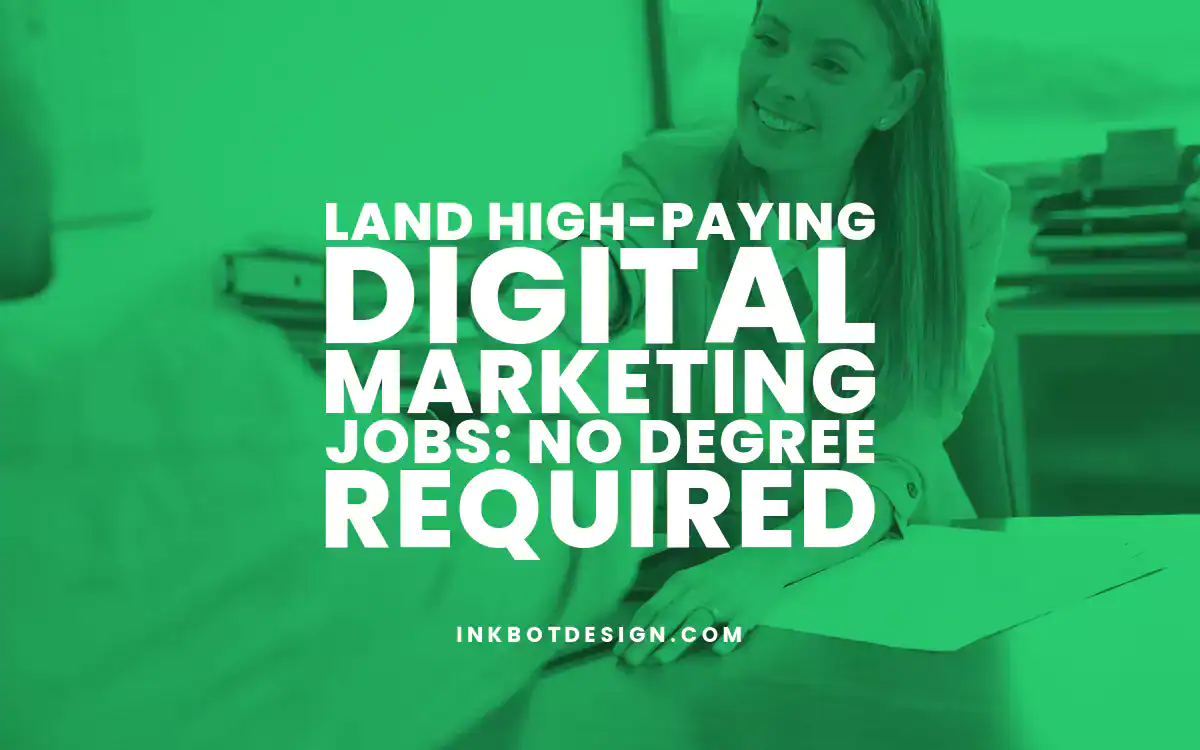 Digital Marketing Jobs Land High Paying Digital Marketing Jobs No Degree Required