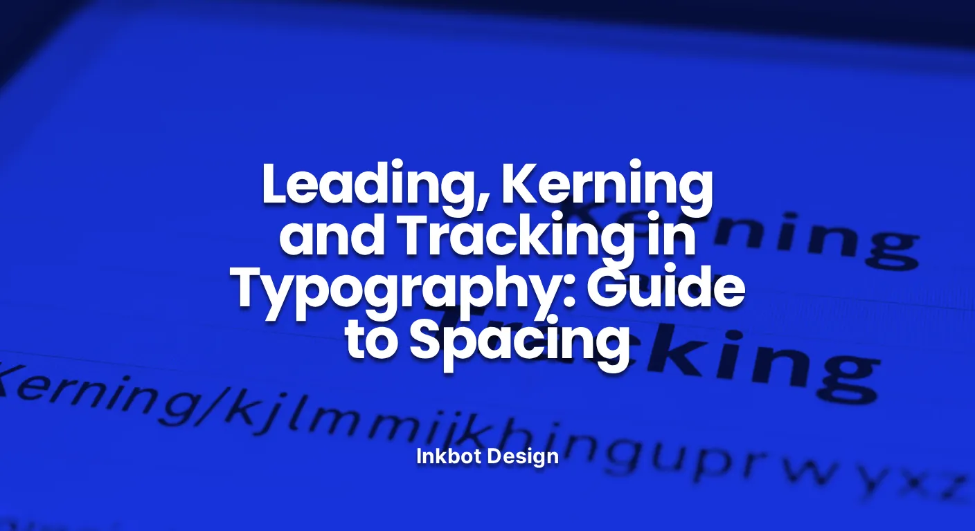 Leading Kerning And Tracking In Typography Guide To Spacing - Brand Strategy &Amp; Positioning