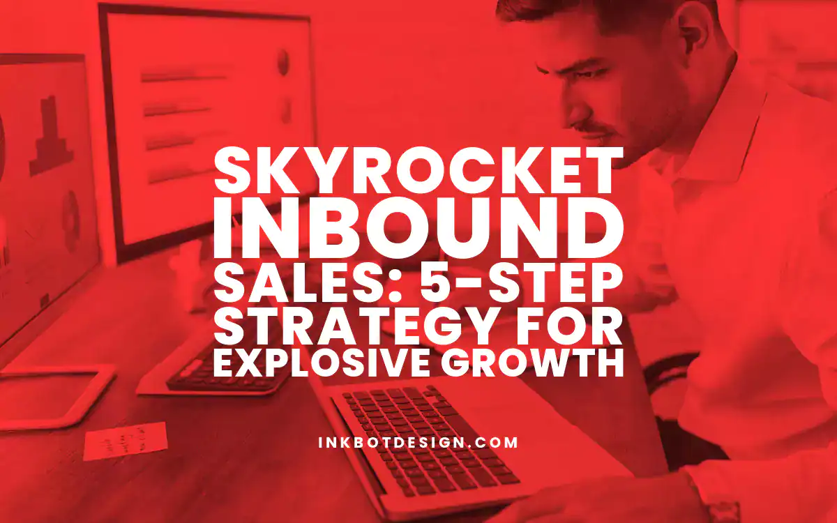 Inbound Sales Skyrocket Inbound Sales Strategy For Explosive Growth 2024 2025