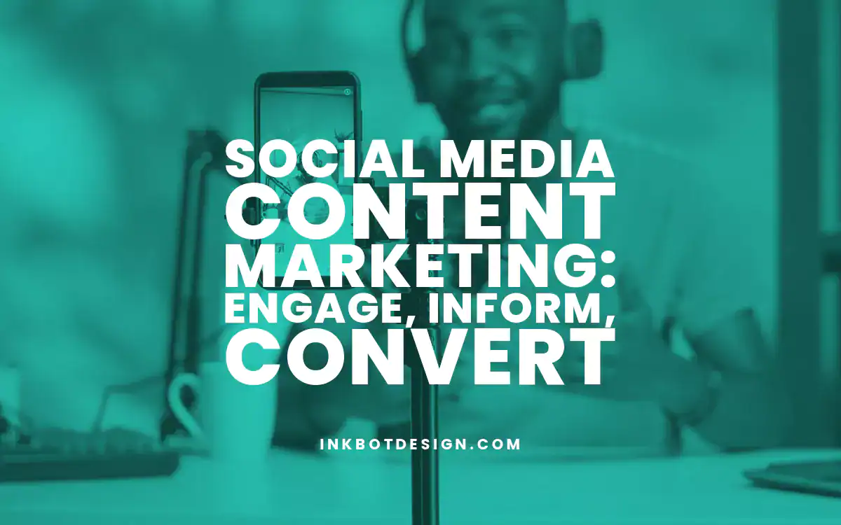 Social Media Content Marketing Social Media Content Marketing Engage Inform Convert 2025