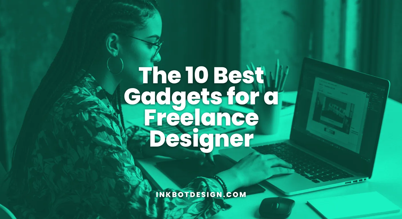 Gadgets For A Freelance Designer The 10 Best Gadgets For A Freelance Designer 2026