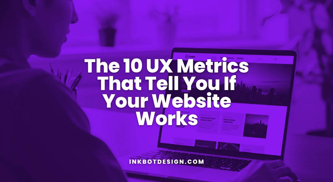 The 10 Ux Metrics That Tell You If Your Website Works