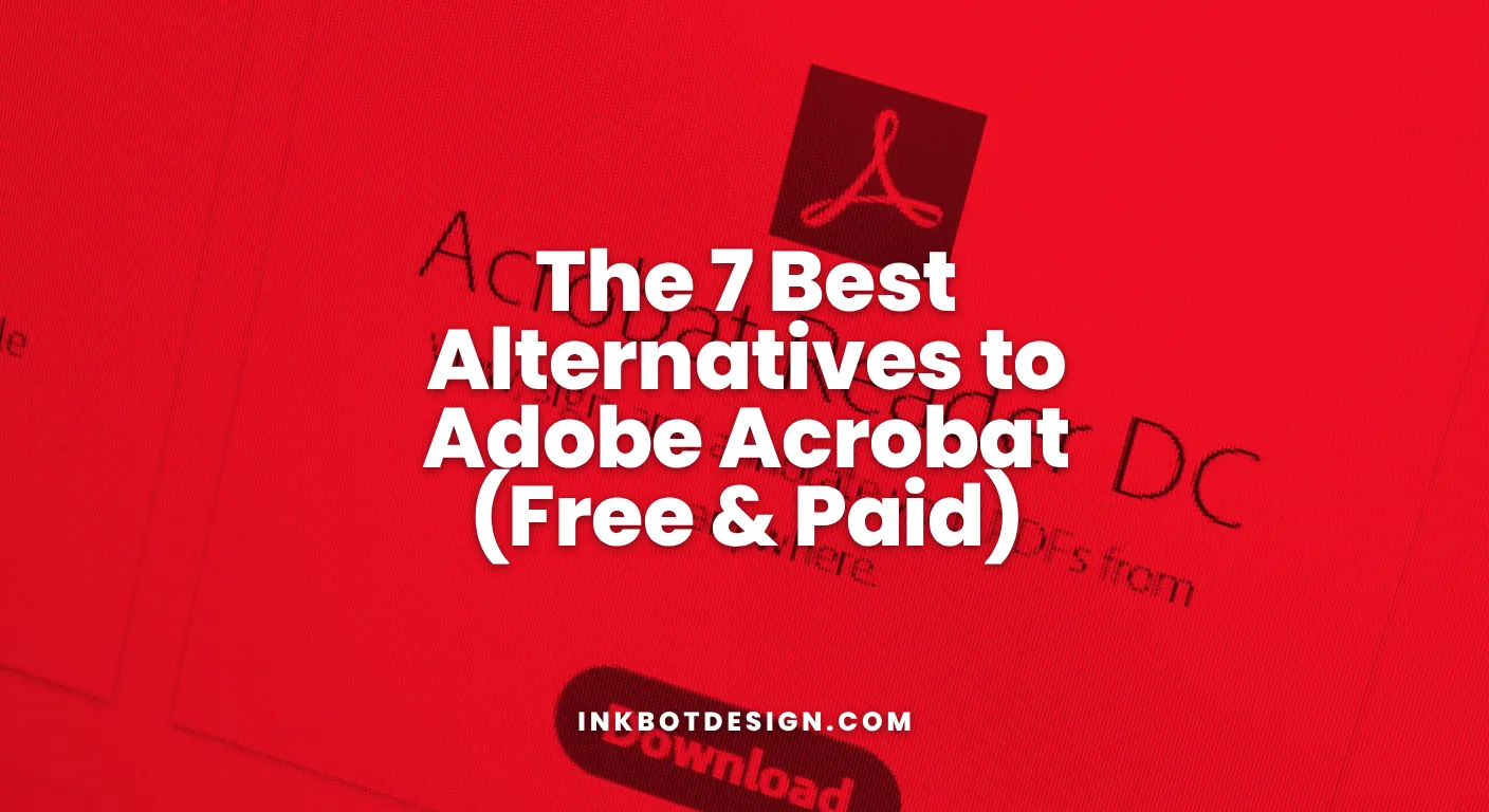 Alternatives To Adobe Acrobat The 7 Best Alternatives To Adobe Acrobat Free Paid 2026