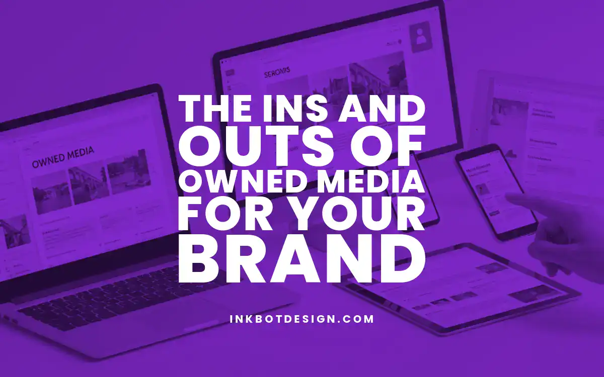 Owned Media The Ins And Outs Of Owned Media For Your Brand 2025