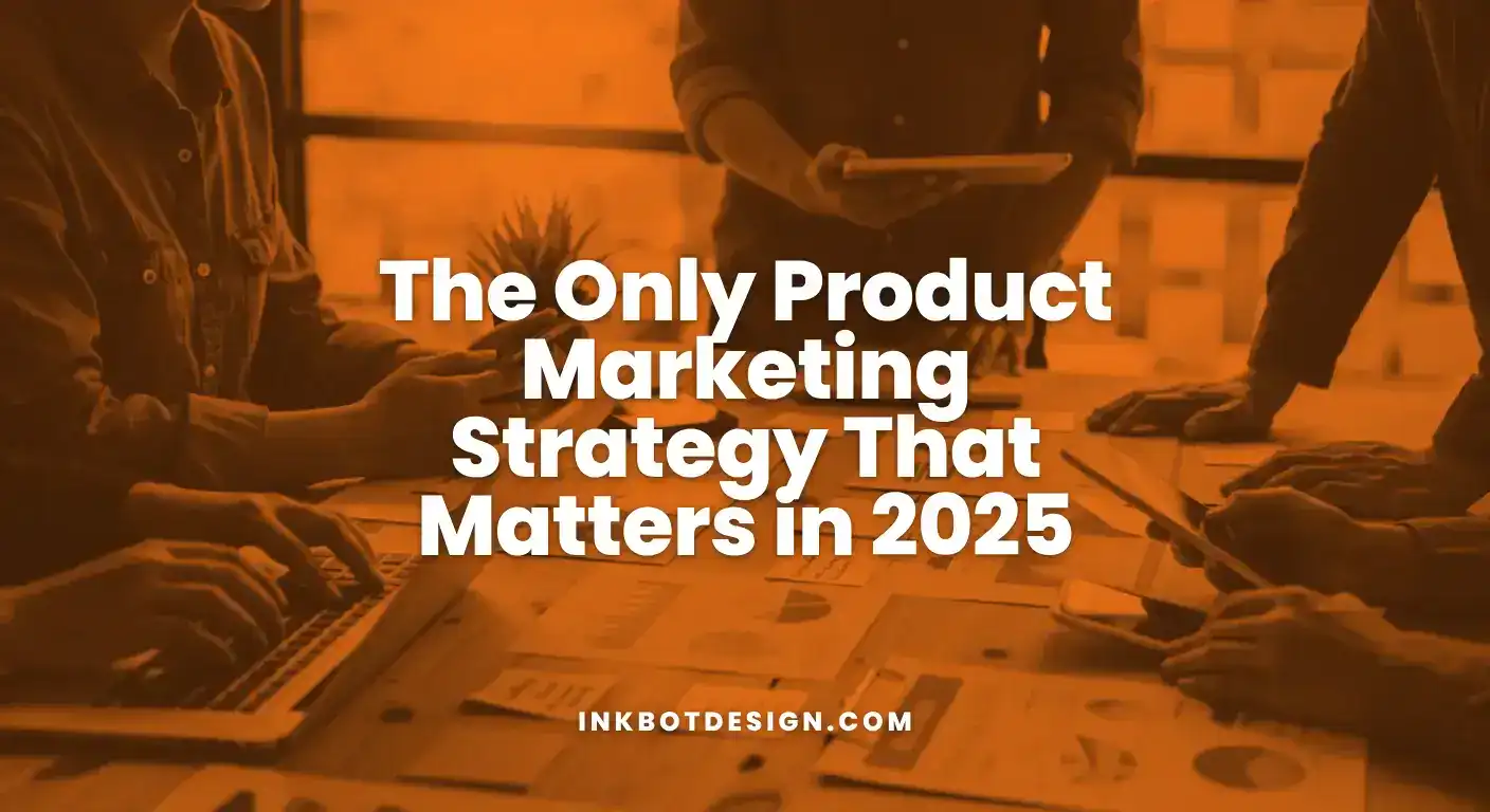 Product Marketing Strategy The Only Product Marketing Strategy That Matters In 2025