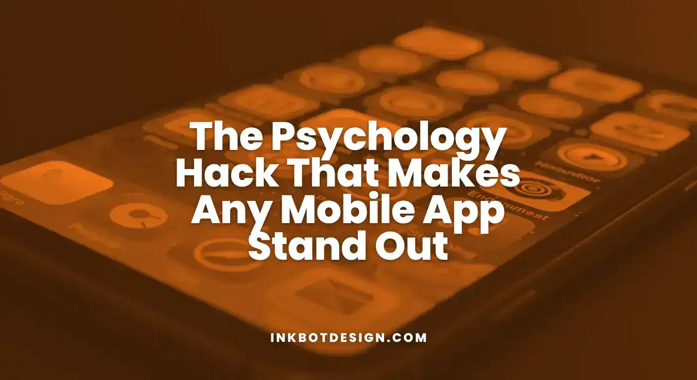 Mobile App Stand Out The Psychology Hack That Makes Any Mobile App Stand Out 2025