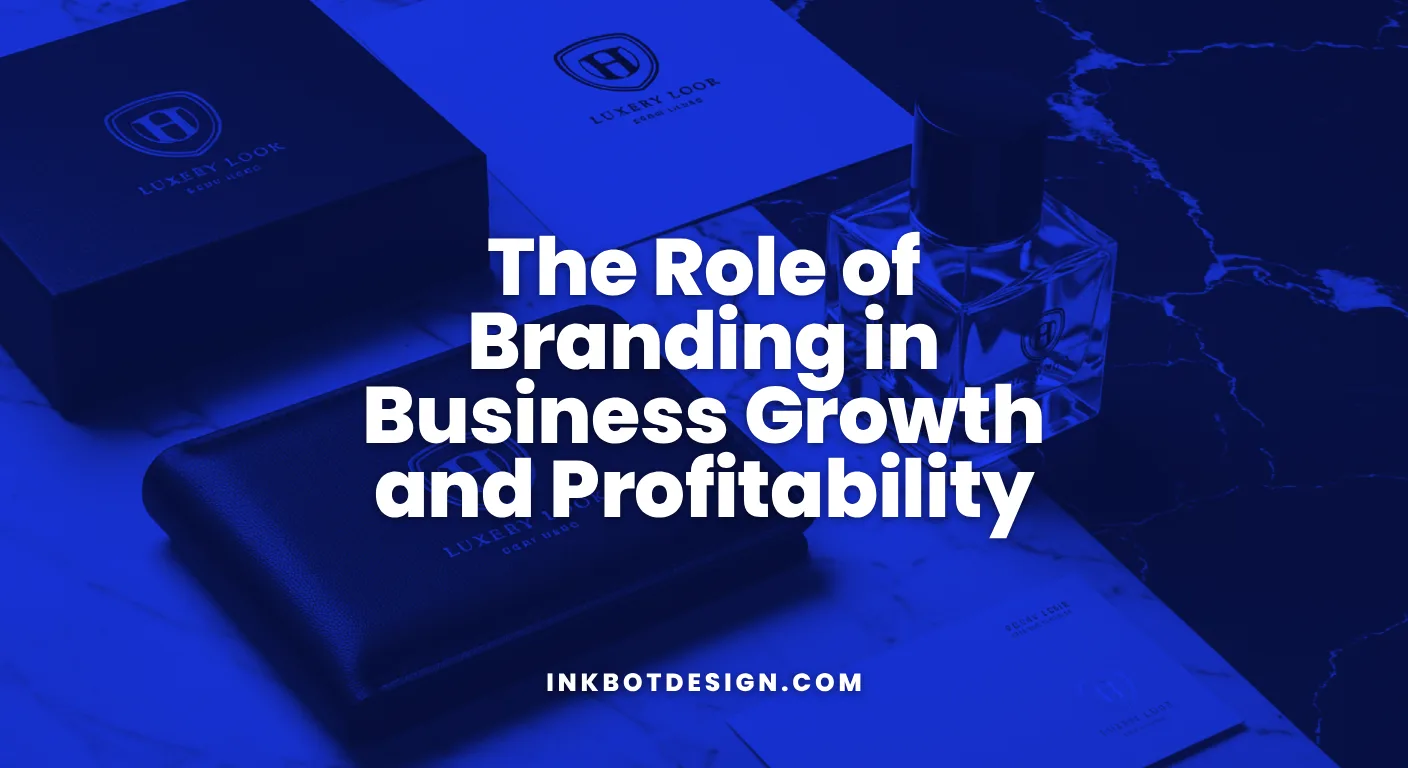 The Role Of Branding In Business Growth And Profitability 2026