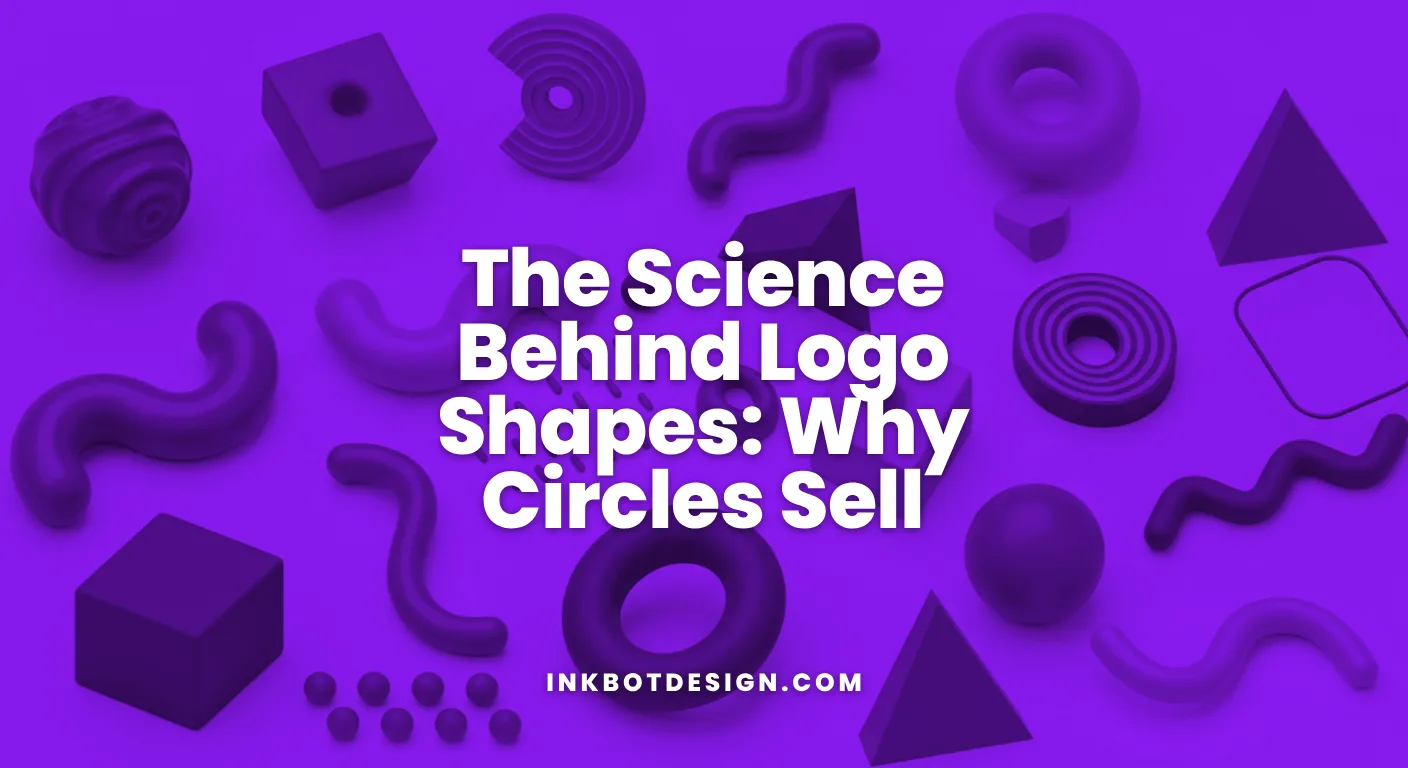 Logo Shapes The Science Behind Logo Shapes Why Circles Sell 2026
