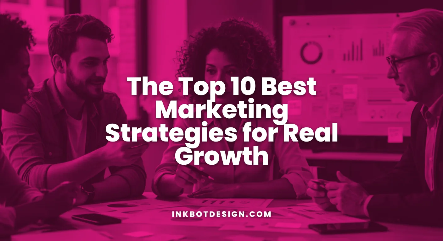 The Top 10 Best Marketing Strategies For Real Growth