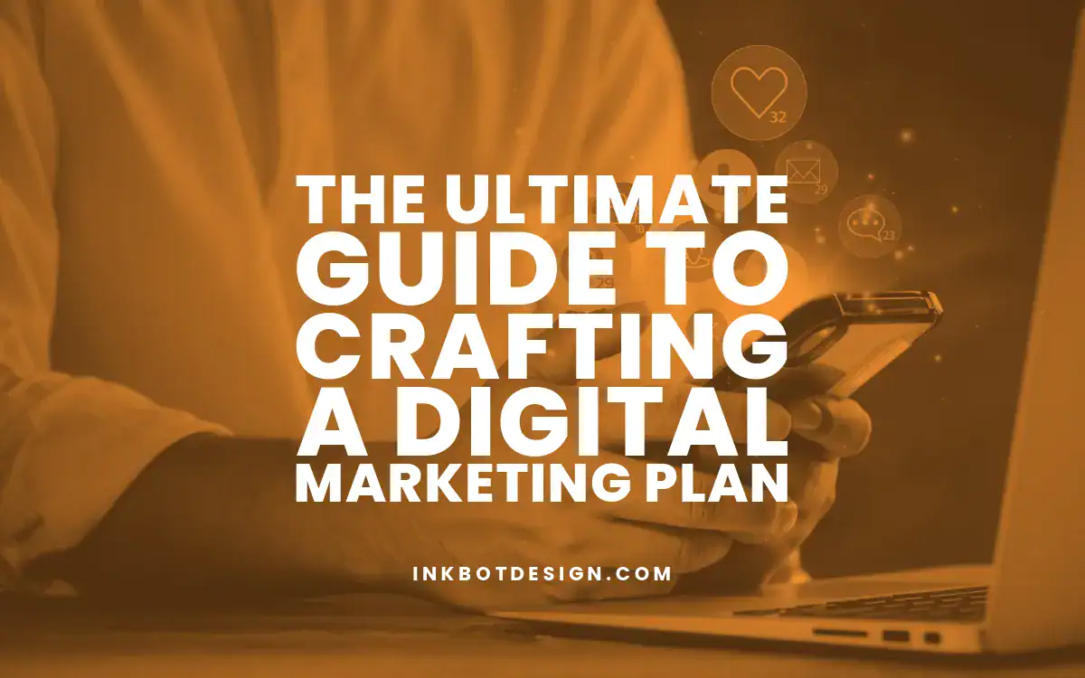 Digital Marketing Plan The Ultimate Guide To Crafting A Digital Marketing Plan 2025