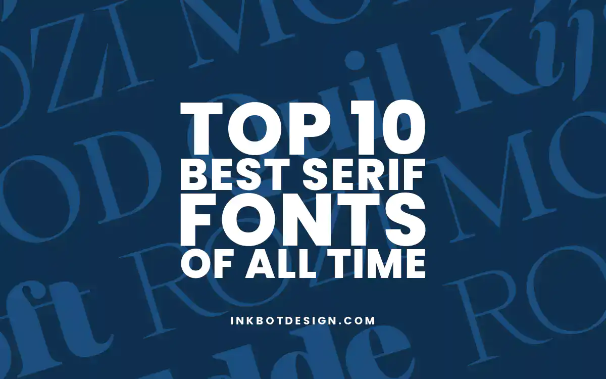 Top 10 Best Serif Fonts Of All Time 2025 Ranked