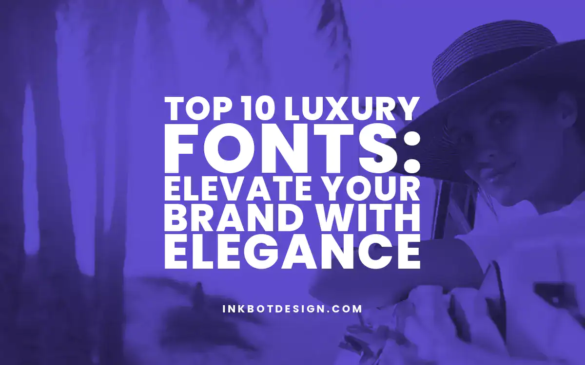 Luxury Fonts Top 10 Luxury Fonts Elevate Your Brand With Elegance 2024 2025