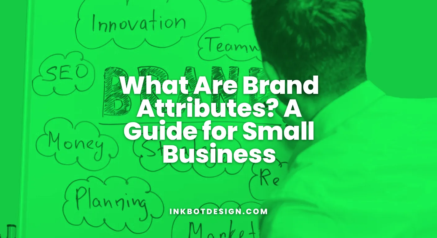 What Are Brand Attributes A Guide For Small Business
