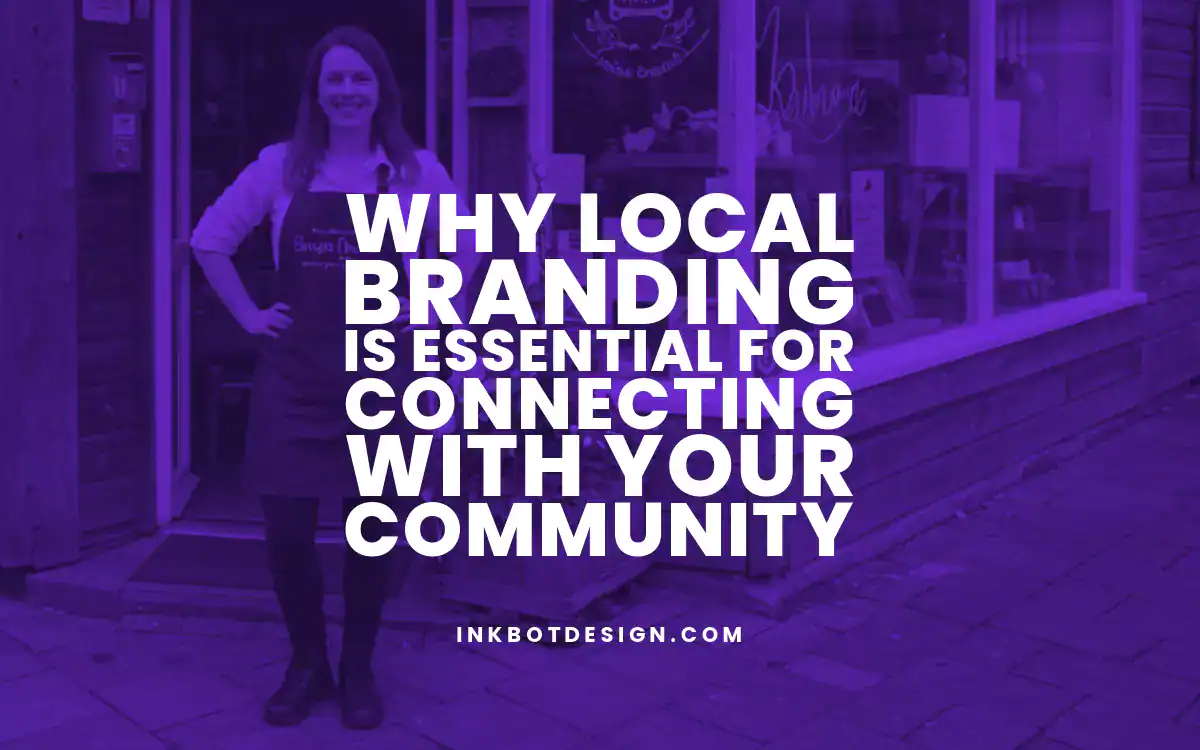 Local Branding Why Local Branding Is Essential For Connecting With Your Community