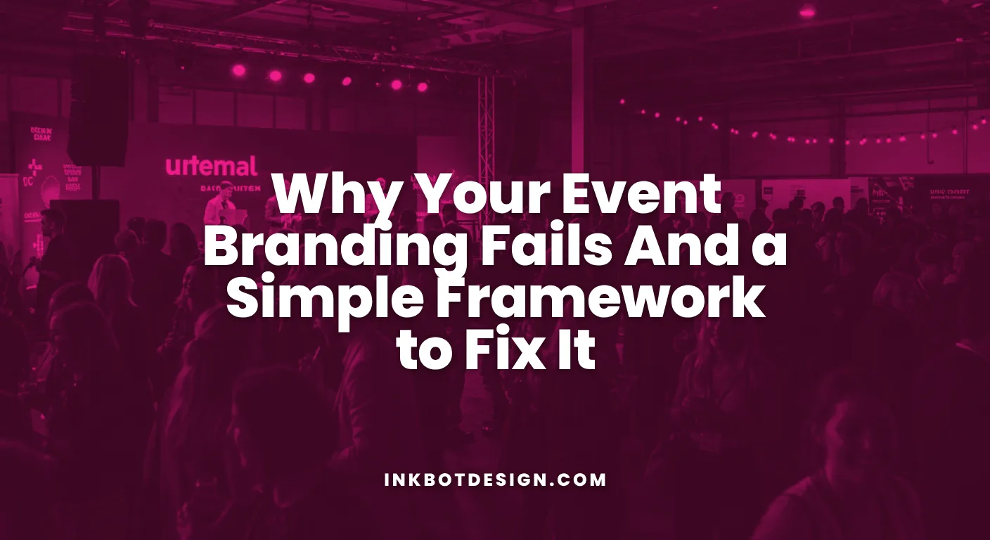 Event Branding Why Your Event Branding Fails And A Simple Framework To Fix It