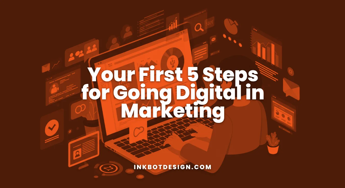 Going Digital In Marketing Your First 5 Steps For Going Digital In Marketing 2026